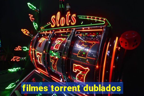 filmes torrent dublados